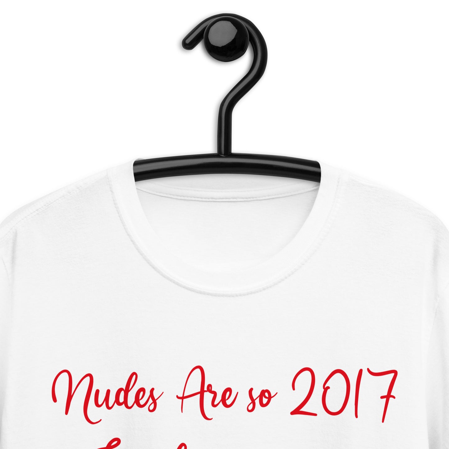 Nudes Are so 2017 Send me money. Short-Sleeve Unisex T-Shirt