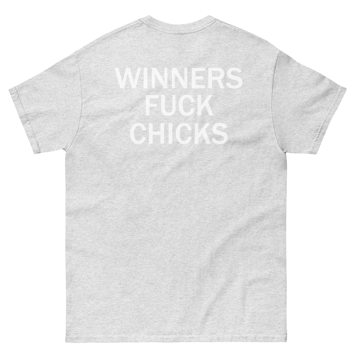 WINNERS FUCK CHICKSshirt