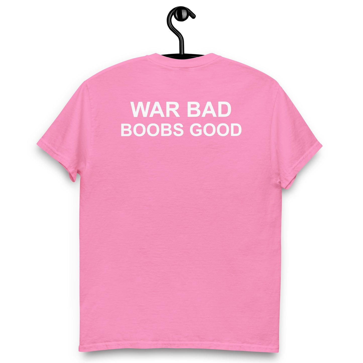 WAR BAD BOOBS GOOD Unisex classic tee