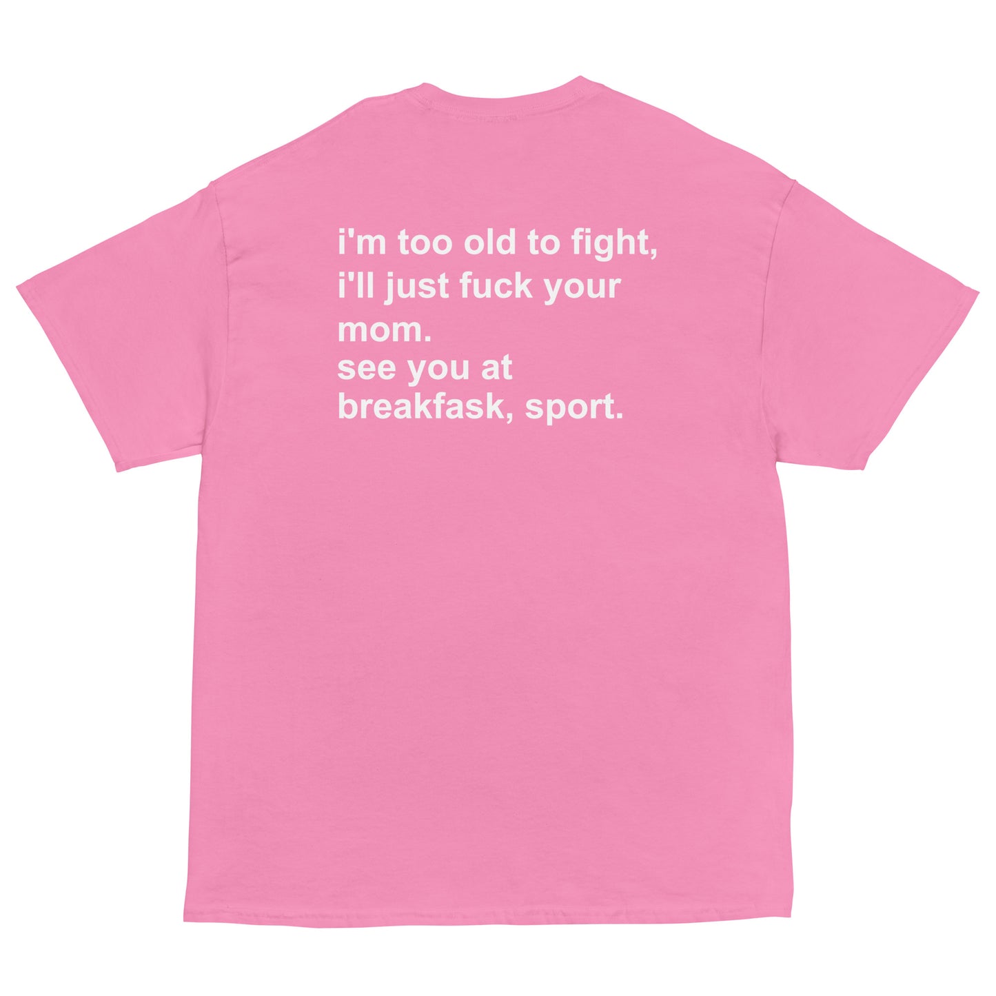 i'm too old to fight shirt