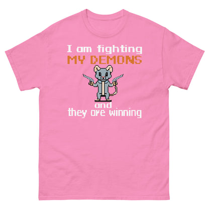 I am fighting my demons and they are winning shirts