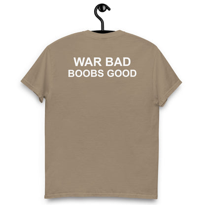 WAR BAD BOOBS GOOD Unisex classic tee