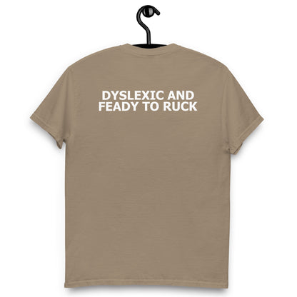 DYSLEXIC AND FEADY TO RUCK SHIRT