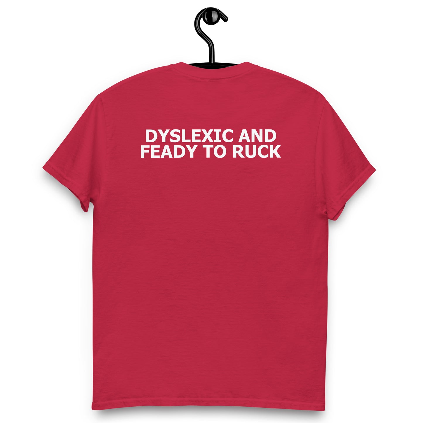 DYSLEXIC AND FEADY TO RUCK SHIRT