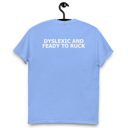 DYSLEXIC AND FEADY TO RUCK SHIRT