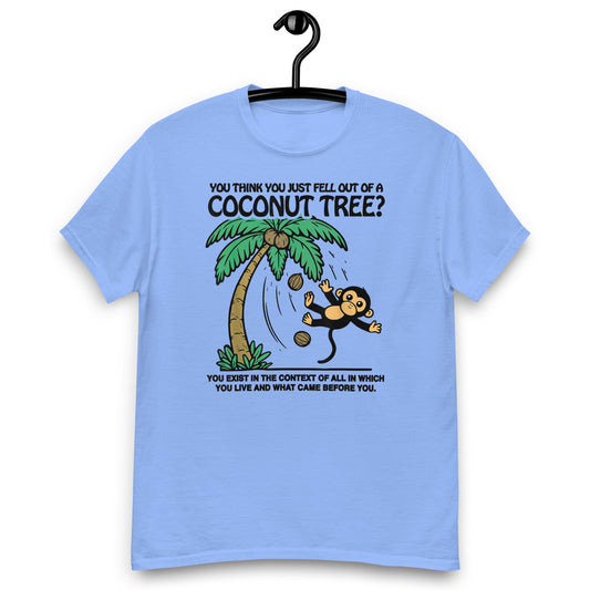 You Think You Just Fell Out Of A Coconut Tree?