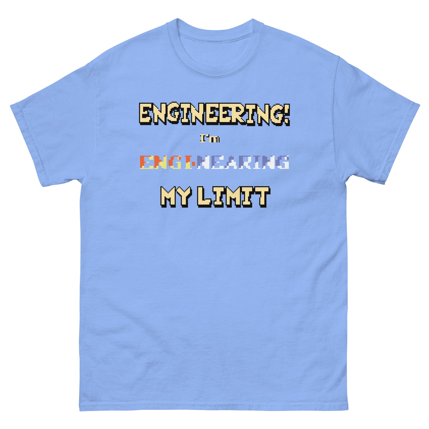 engineering i'm engi-nearing my limit shirt