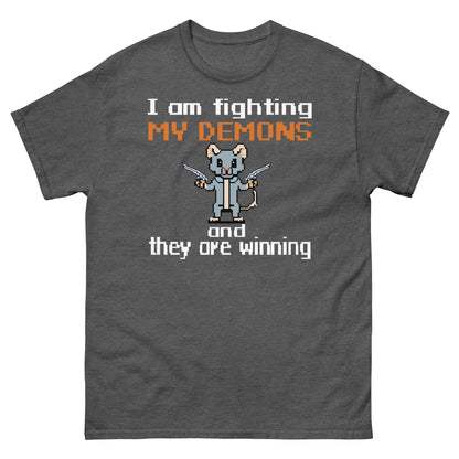 I am fighting my demons and they are winning shirts