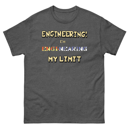 engineering i'm engi-nearing my limit shirt