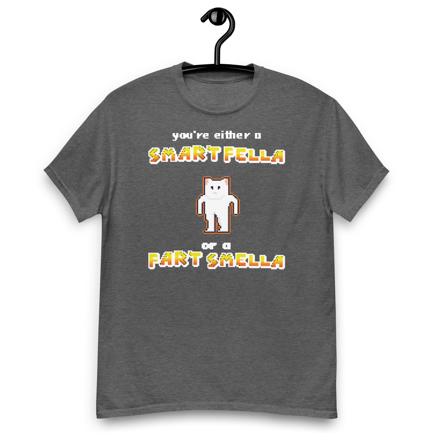 you're either a smart fella shirt