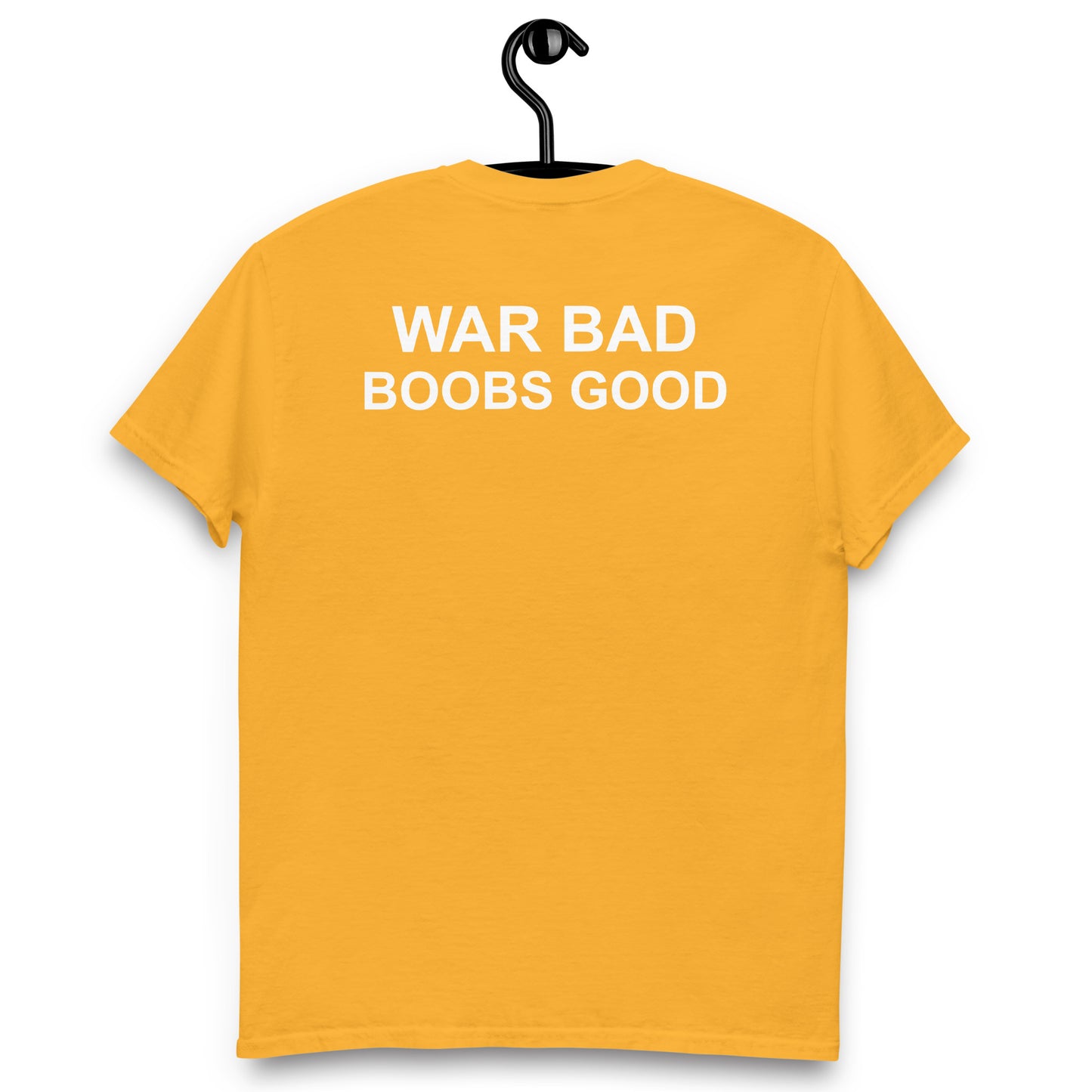 WAR BAD BOOBS GOOD Unisex classic tee