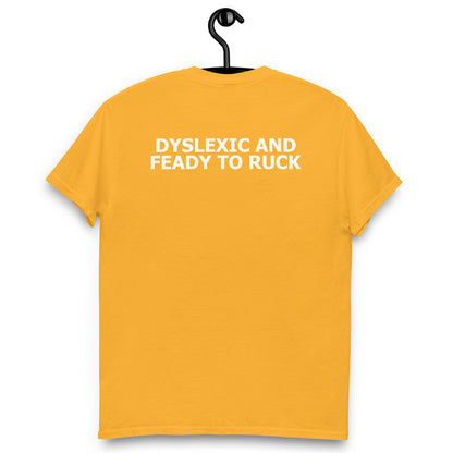 DYSLEXIC AND FEADY TO RUCK SHIRT