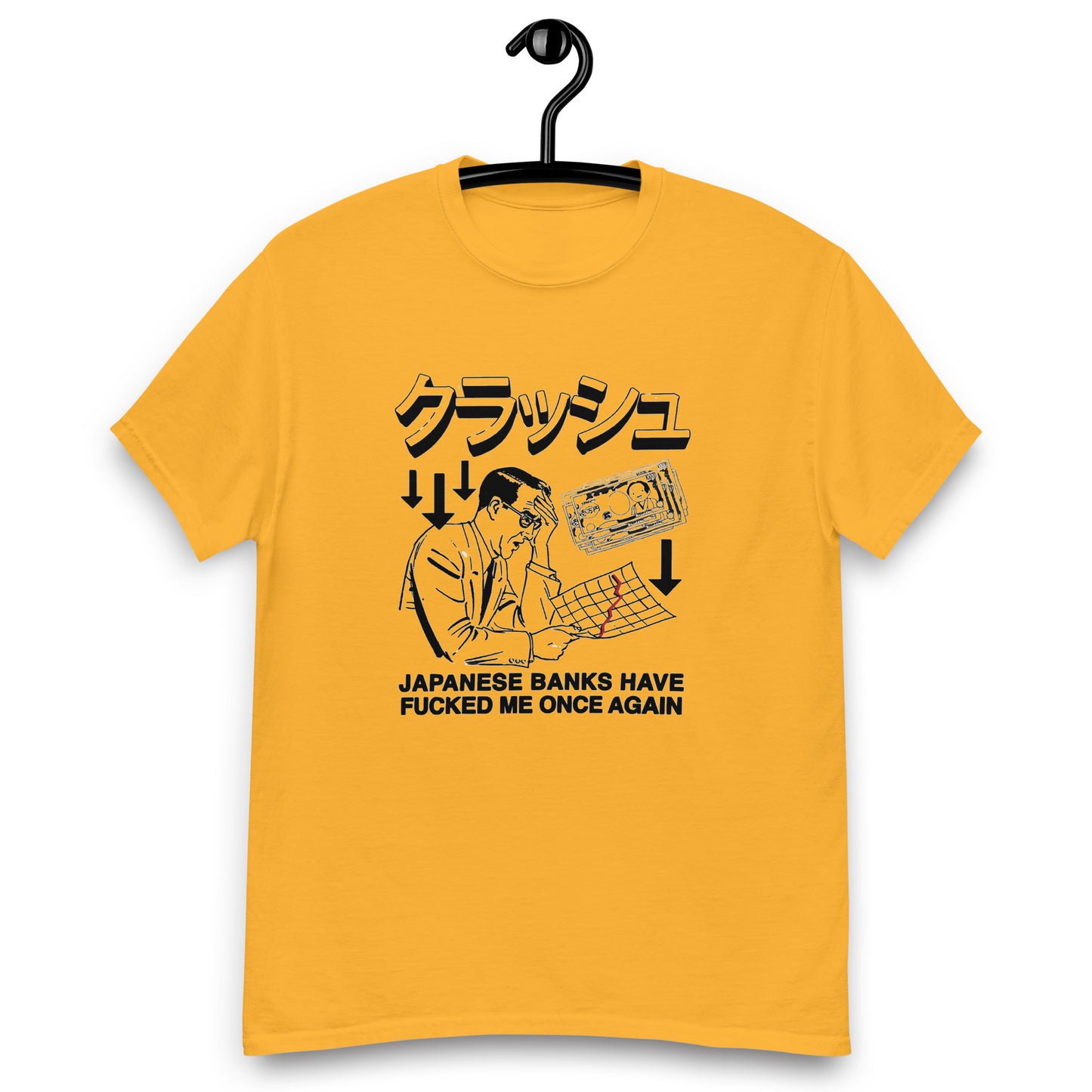 Japanese Banks Have Fucked Me Once Again Unisex classic tee