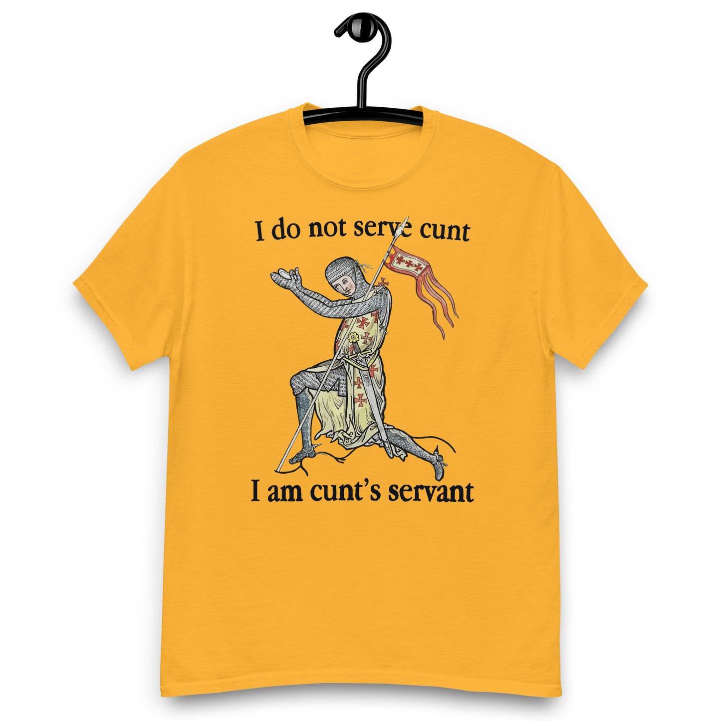 I Do Not Serve Cunt. I Am Cunt's Servant tee