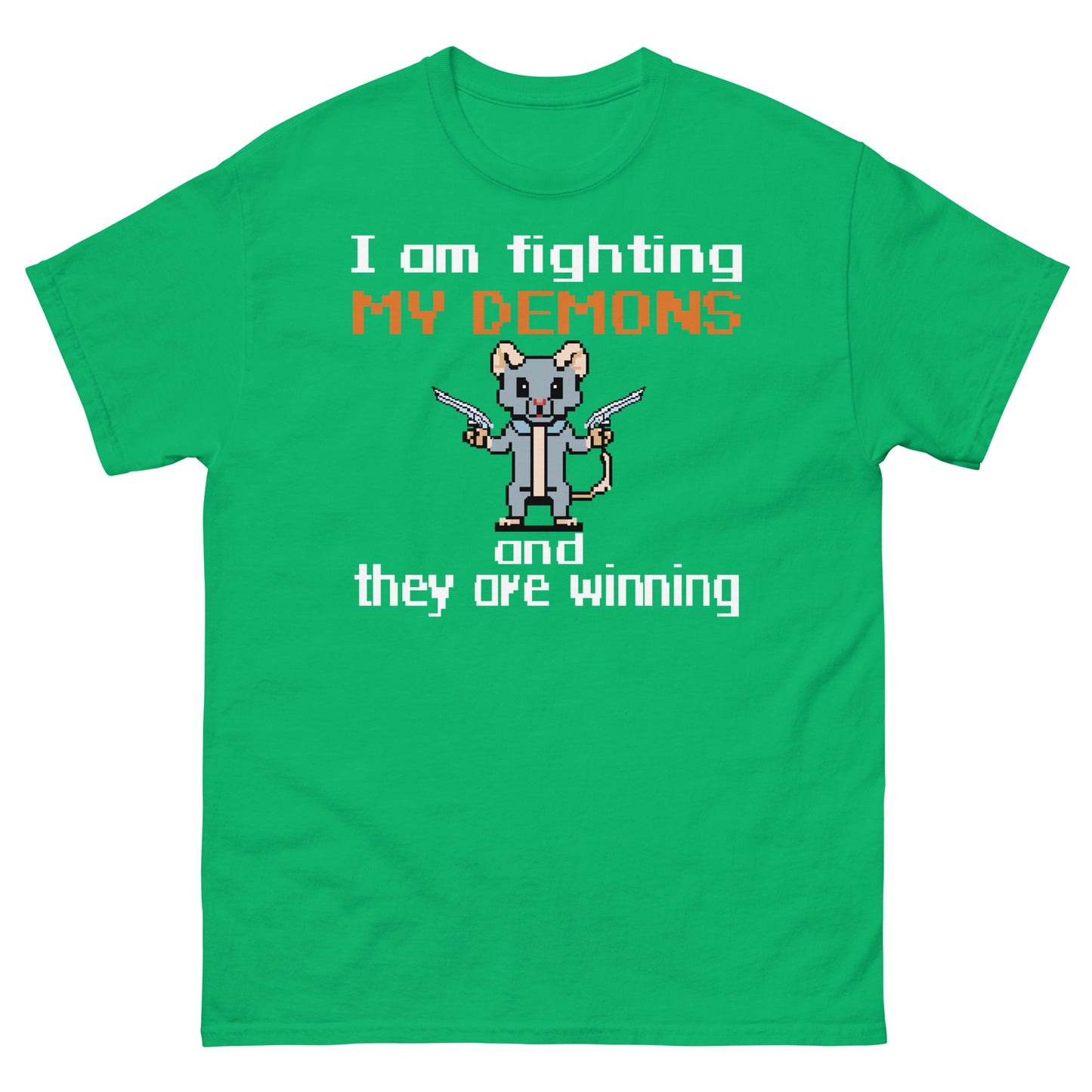 I am fighting my demons and they are winning shirts