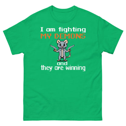 I am fighting my demons and they are winning shirts