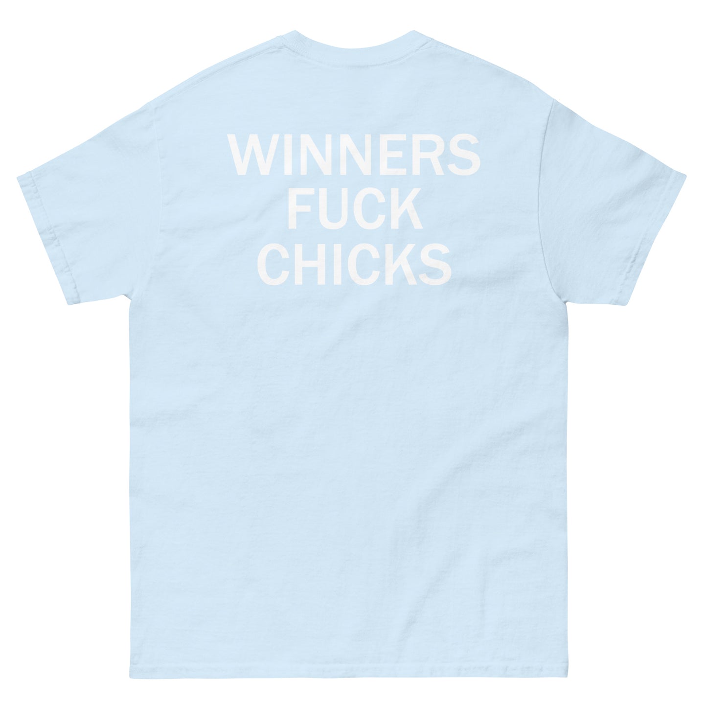 WINNERS FUCK CHICKSshirt