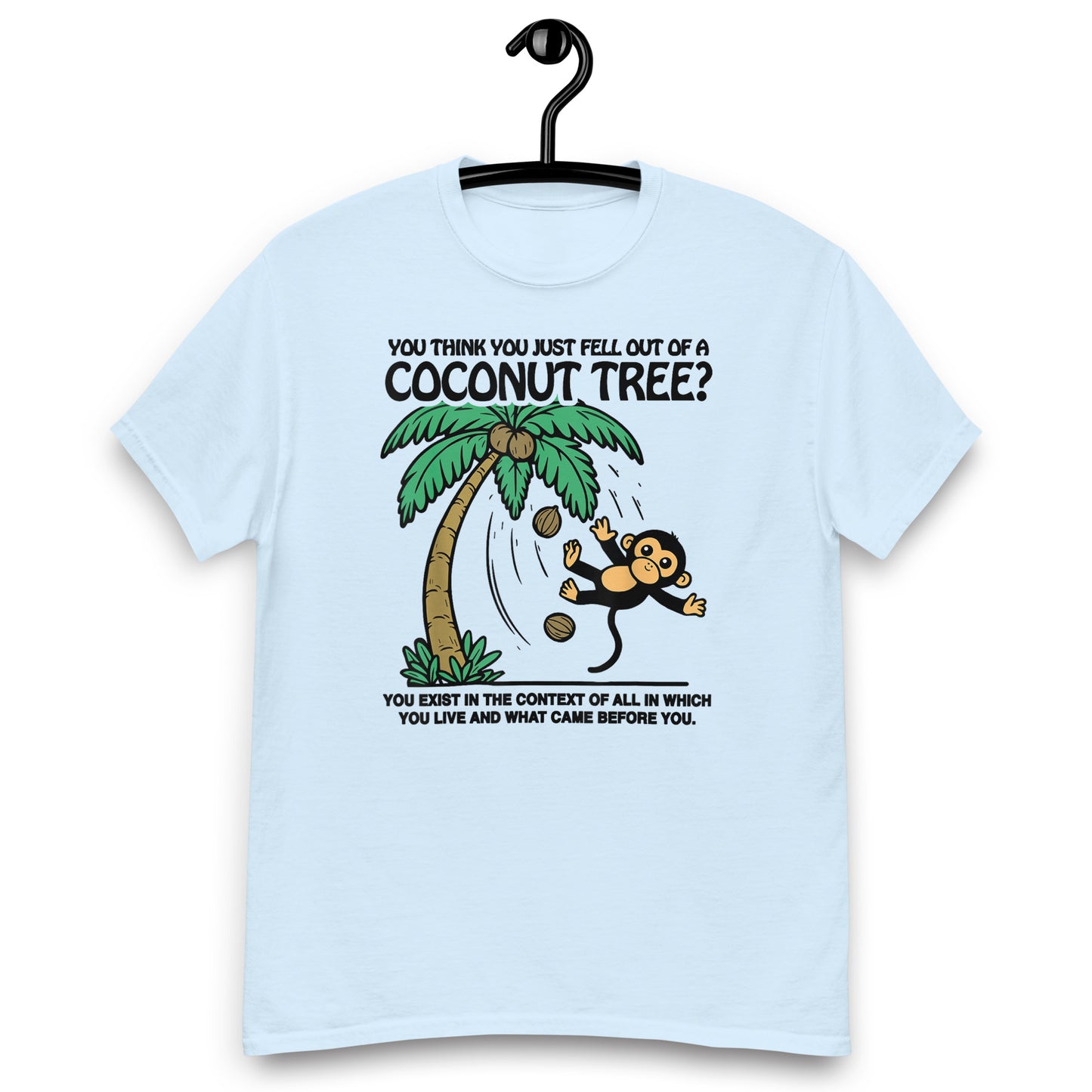 You Think You Just Fell Out Of A Coconut Tree?