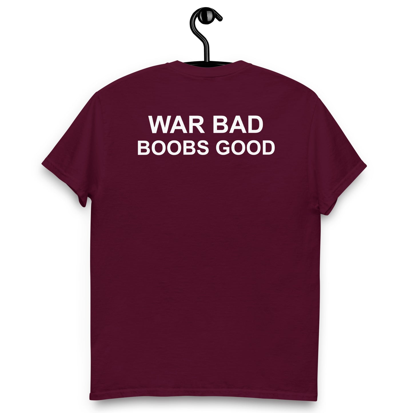 WAR BAD BOOBS GOOD Unisex classic tee