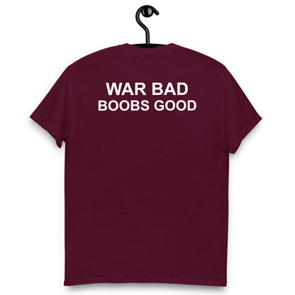 WAR BAD BOOBS GOOD Unisex classic tee