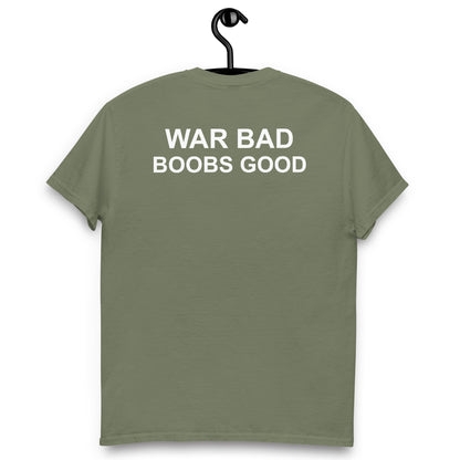 WAR BAD BOOBS GOOD Unisex classic tee