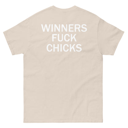 WINNERS FUCK CHICKSshirt