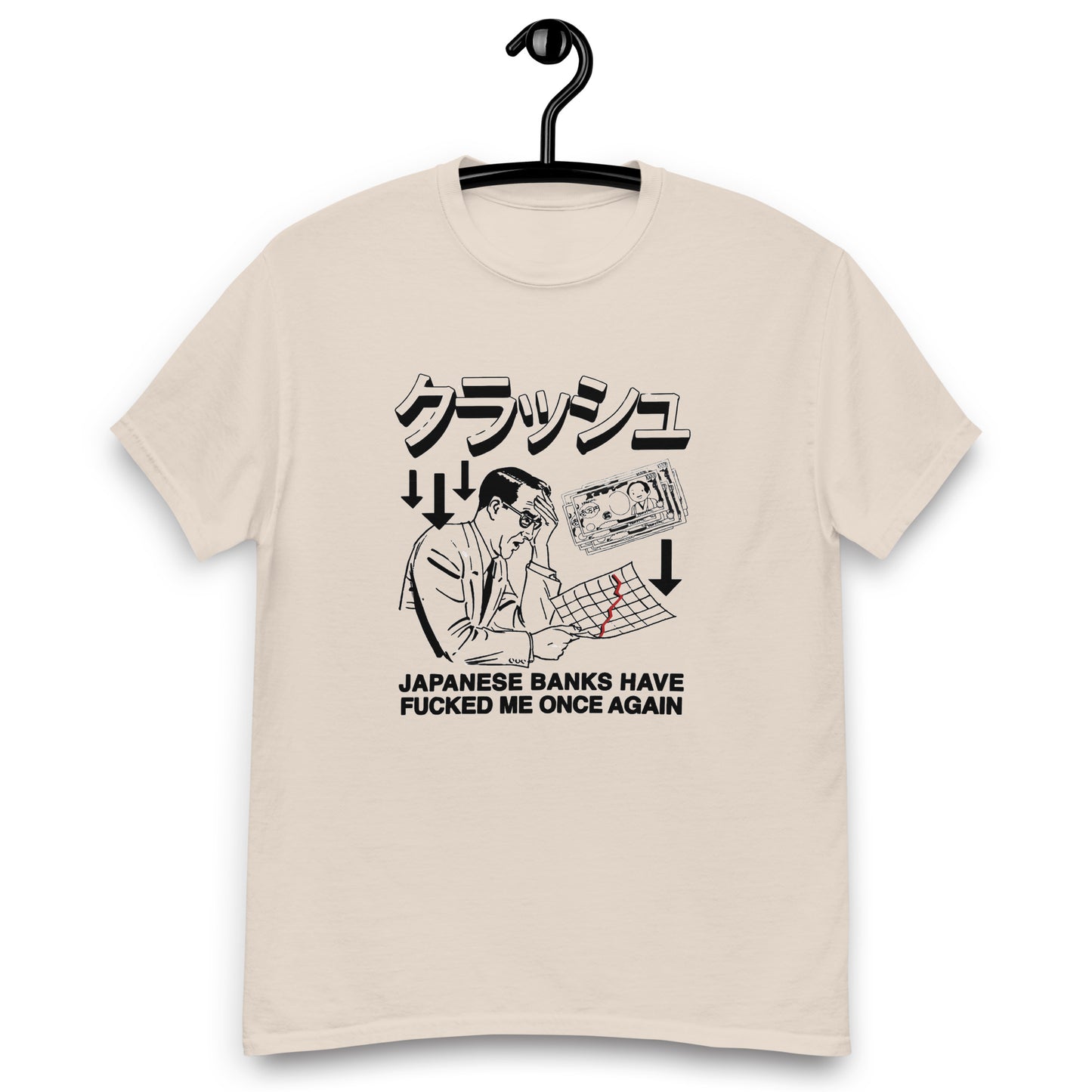 Japanese Banks Have Fucked Me Once Again Unisex classic tee