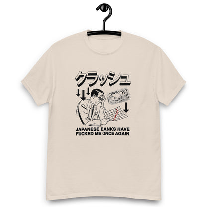 Japanese Banks Have Fucked Me Once Again Unisex classic tee