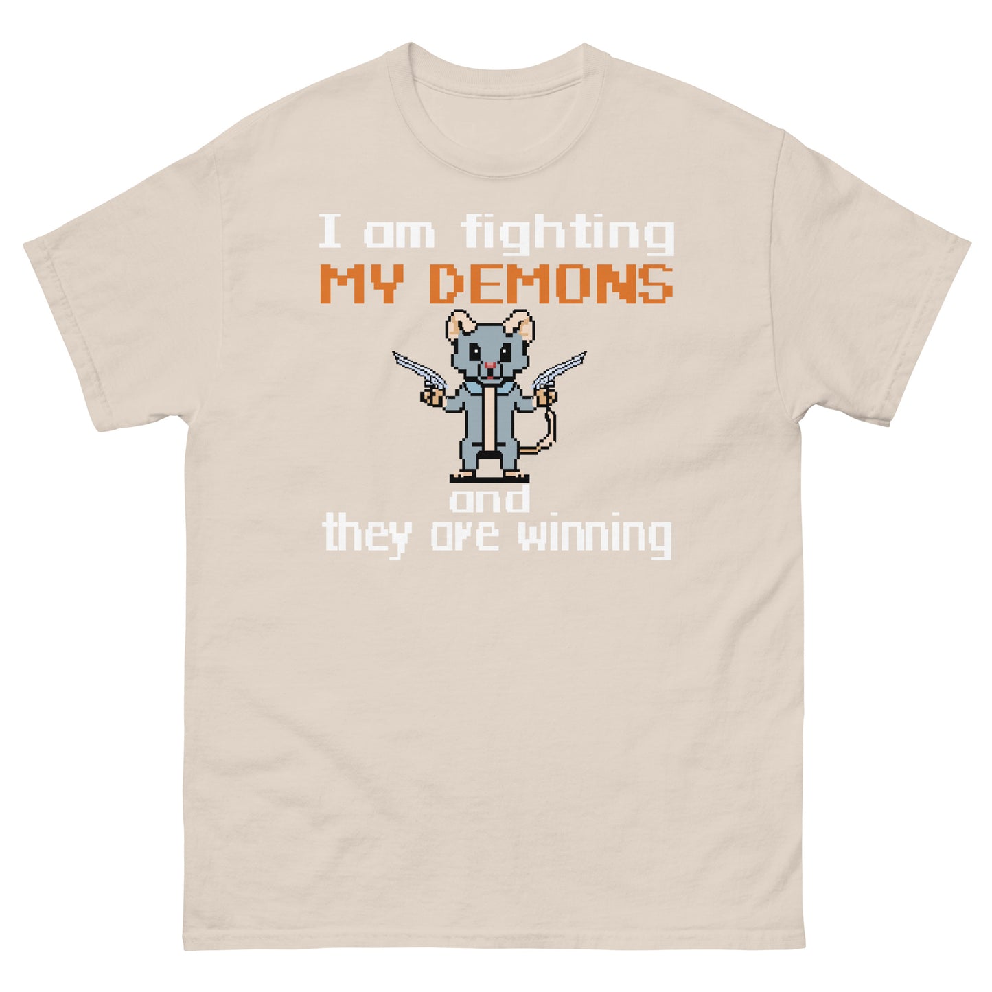 I am fighting my demons and they are winning shirts