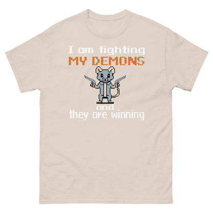 I am fighting my demons and they are winning shirts