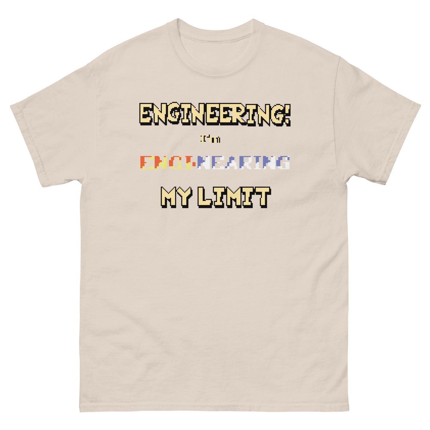 engineering i'm engi-nearing my limit shirt