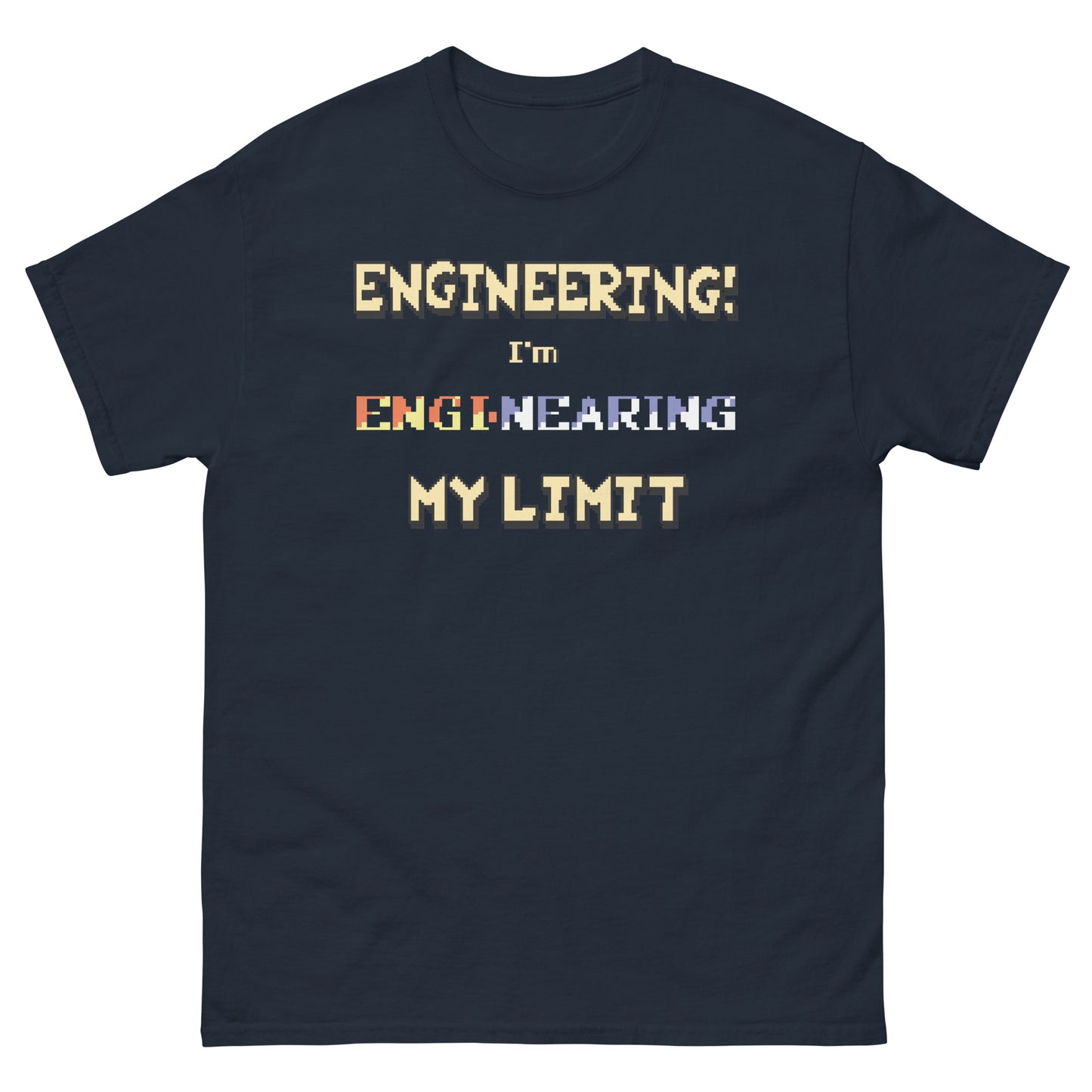 engineering i'm engi-nearing my limit shirt