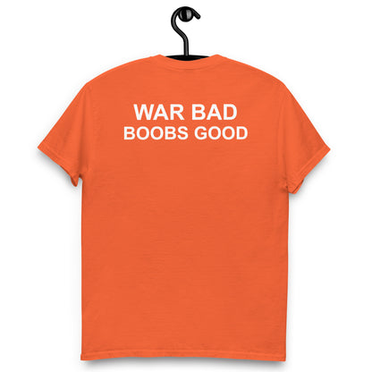 WAR BAD BOOBS GOOD Unisex classic tee