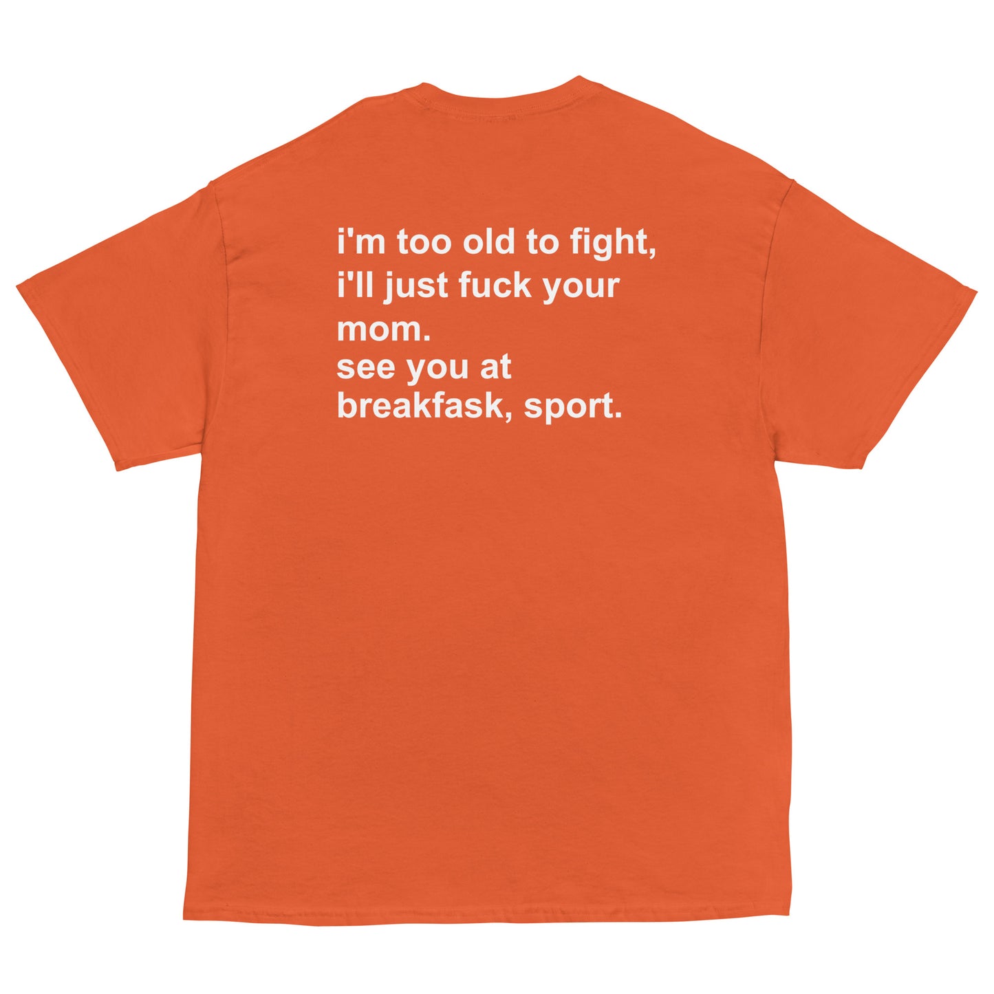 i'm too old to fight shirt