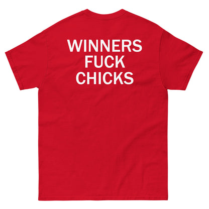 WINNERS FUCK CHICKSshirt