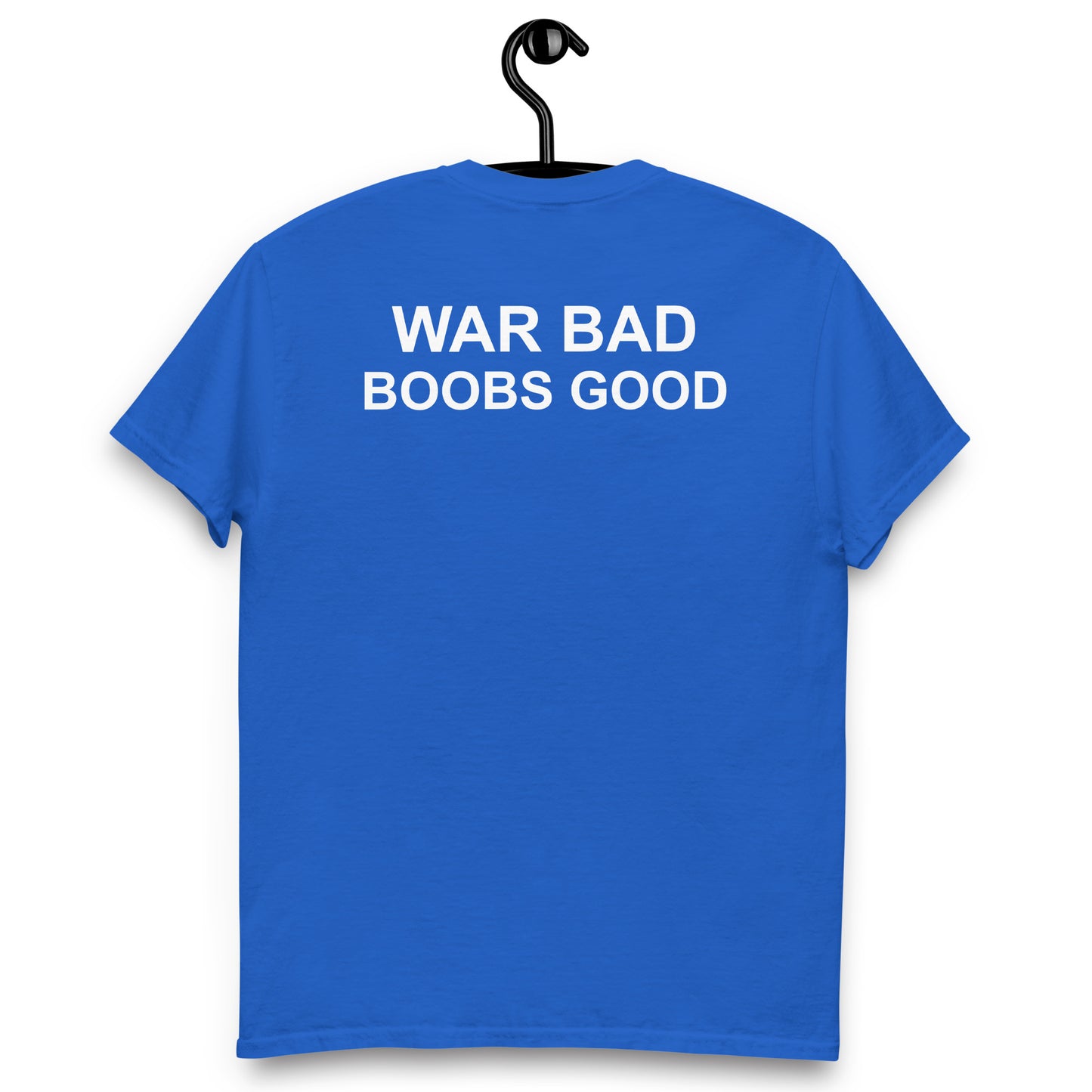 WAR BAD BOOBS GOOD Unisex classic tee