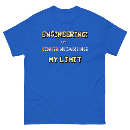 engineering i'm engi-nearing my limit shirt