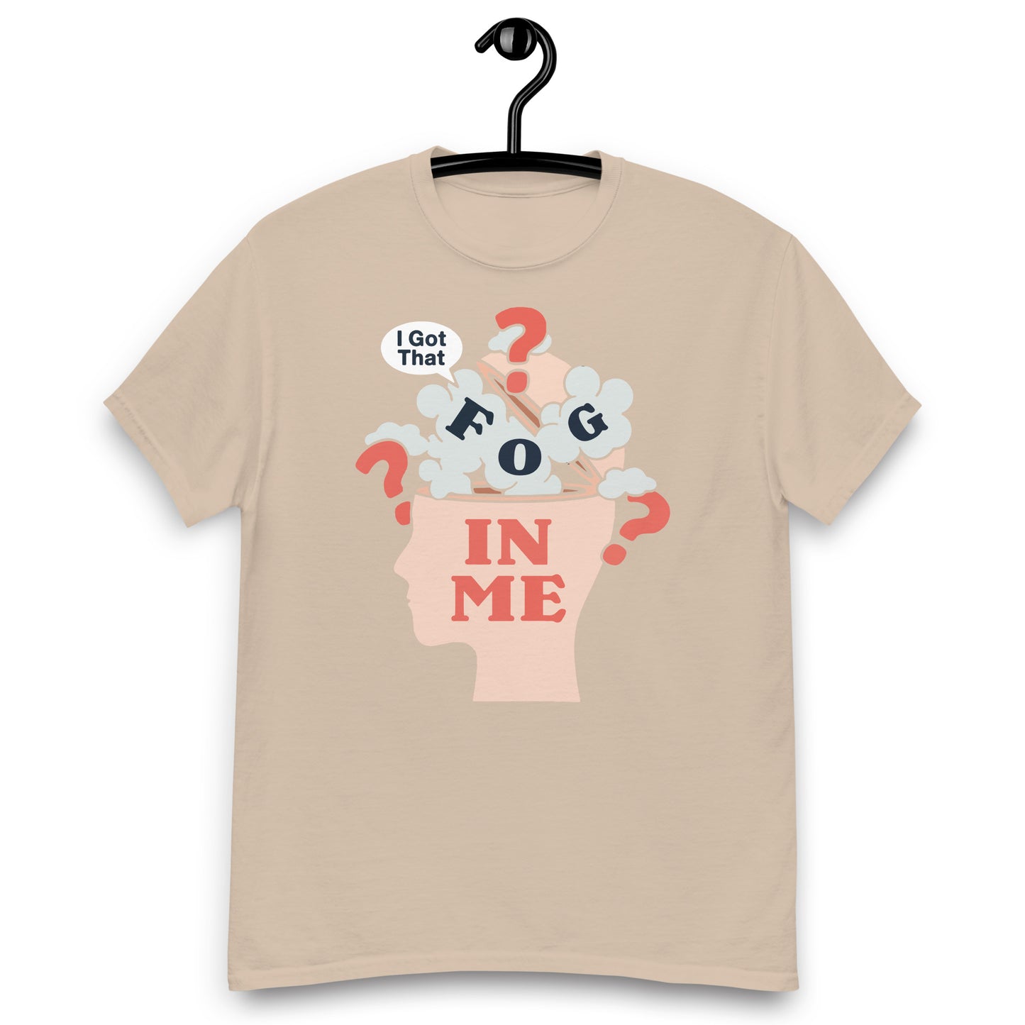 I Got That Fog In Me? Unisex classic tee