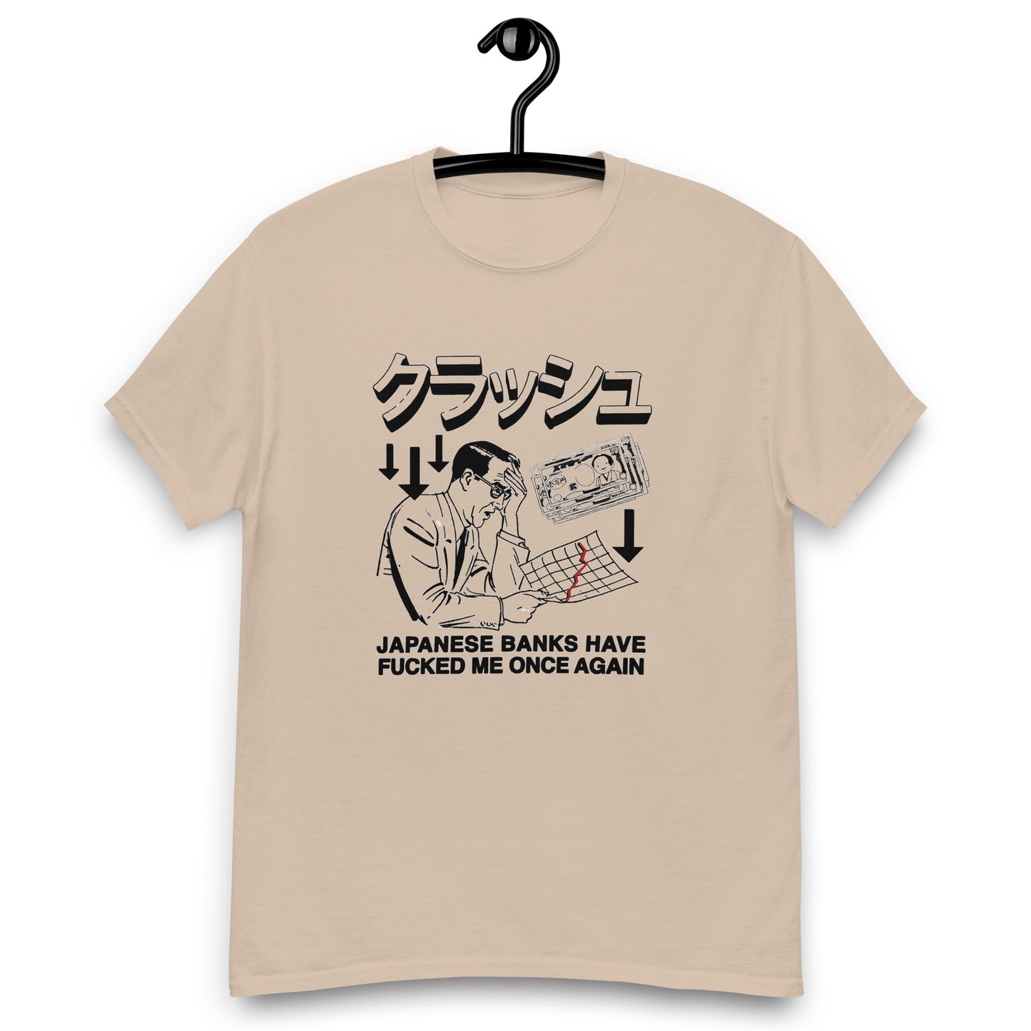 Japanese Banks Have Fucked Me Once Again Unisex classic tee