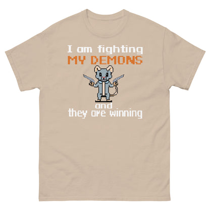 I am fighting my demons and they are winning shirts