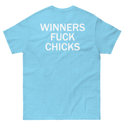 WINNERS FUCK CHICKSshirt