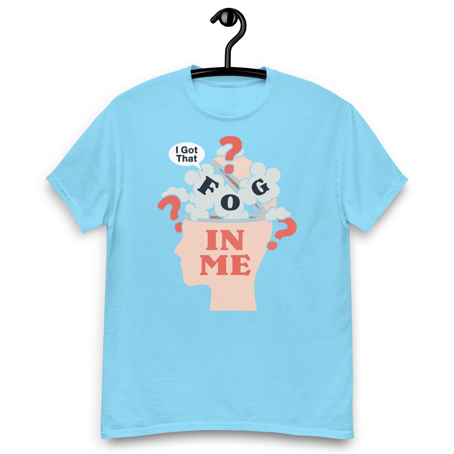 I Got That Fog In Me? Unisex classic tee