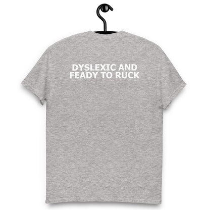 DYSLEXIC AND FEADY TO RUCK SHIRT