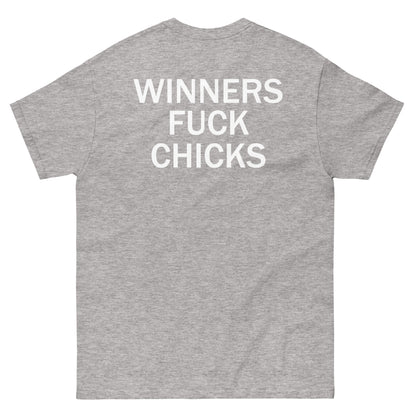 WINNERS FUCK CHICKSshirt