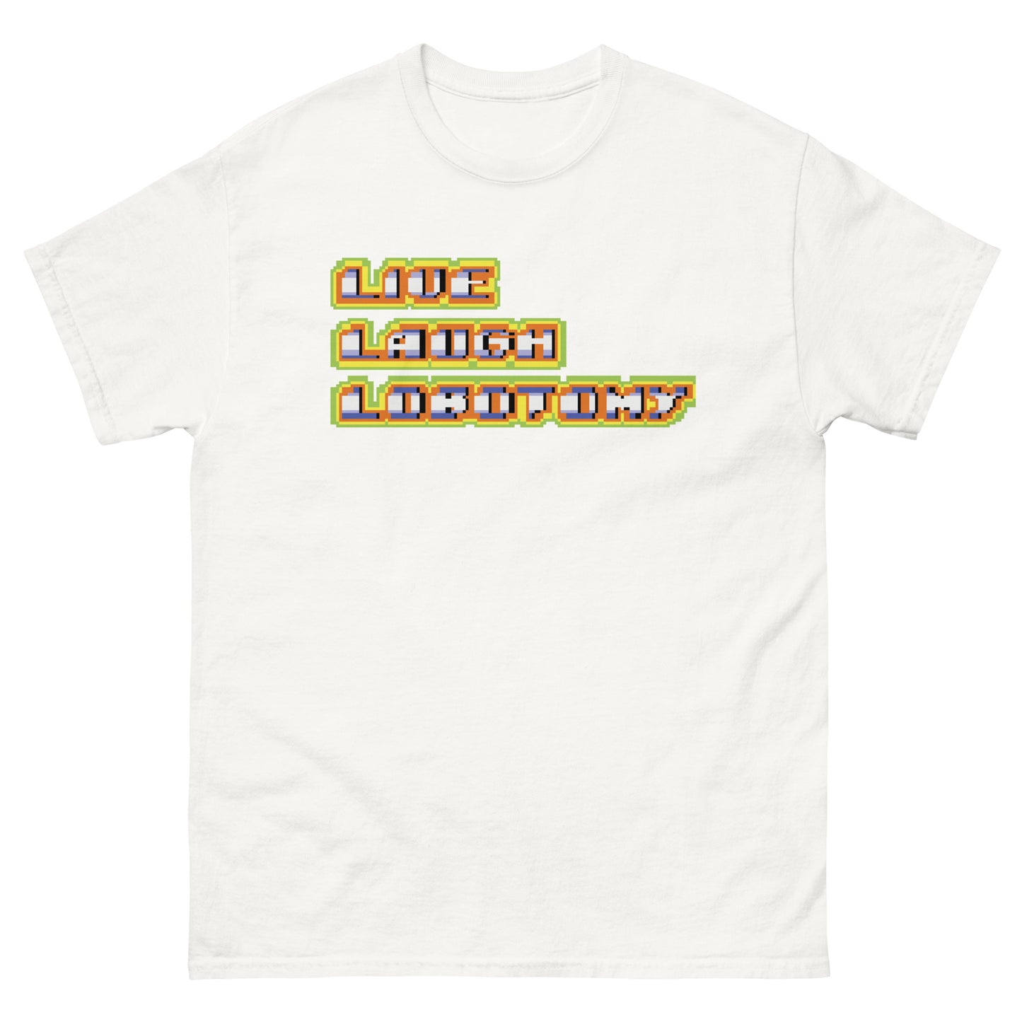 LIVE LAUGH LOBOTOMY shirt