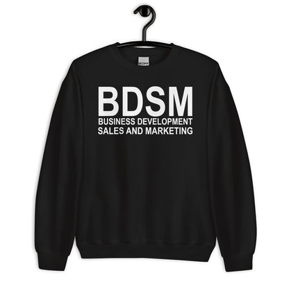 BDSM BUSINESS DEVELOPMENT SALES AND MARKETING Unisex Sweatshirt