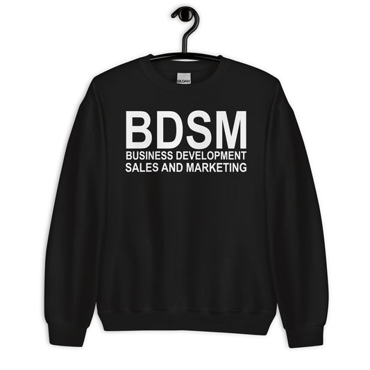 BDSM BUSINESS DEVELOPMENT SALES AND MARKETING Unisex Sweatshirt