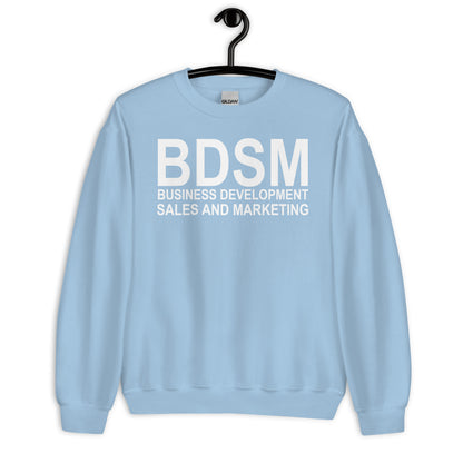 BDSM BUSINESS DEVELOPMENT SALES AND MARKETING Unisex Sweatshirt