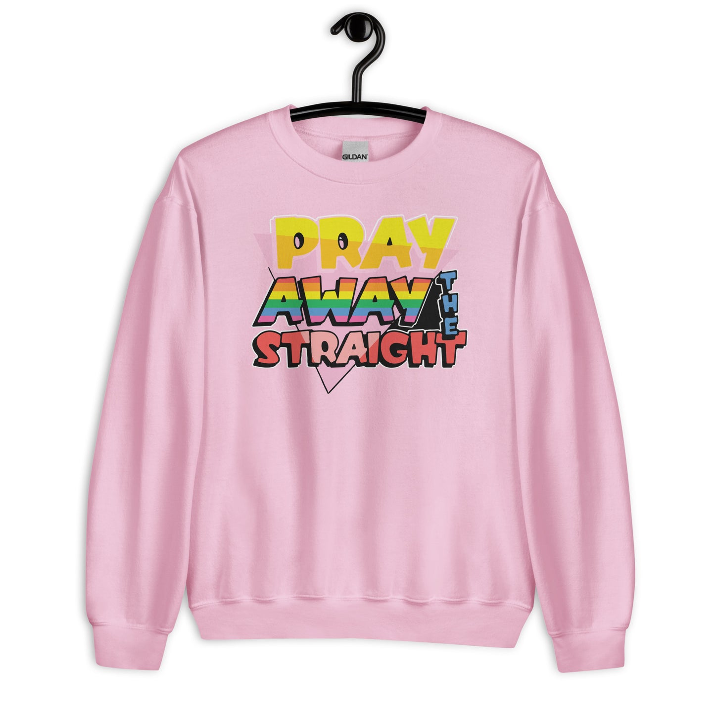 Pray away the straight Unisex Sweatshirt