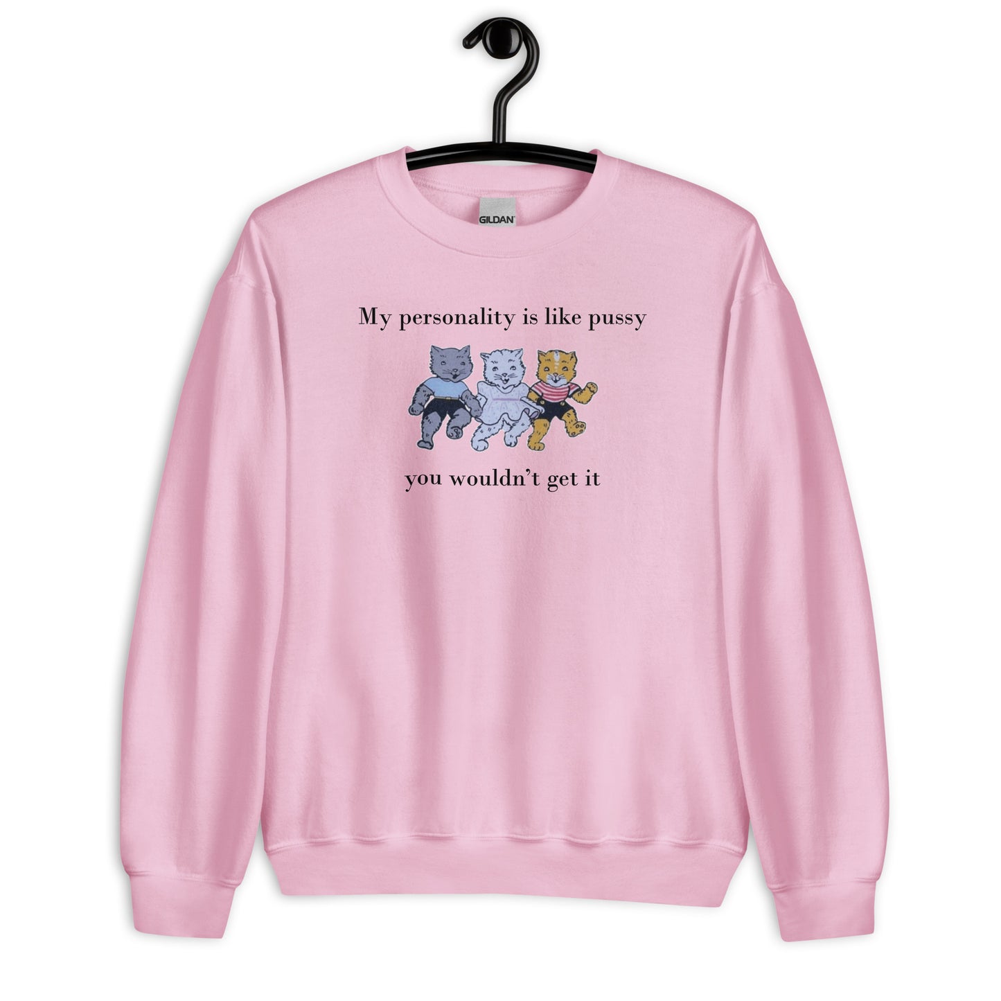 My Personality Is Like Pussy Unisex Sweatshirt